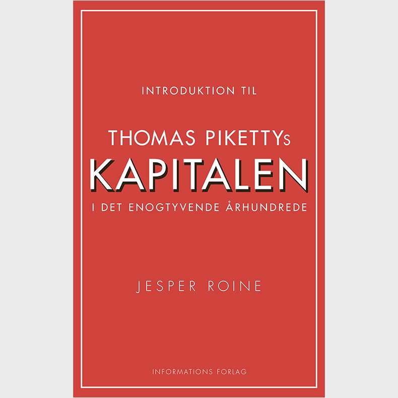 Introduktion Til Thomas Pikettys Kapitalen i det enogtyvende rhundrede