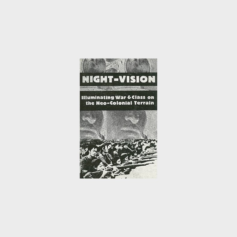 Night-Vision: Illuminating War &amp; Class on the Neo-Colonial Terrain