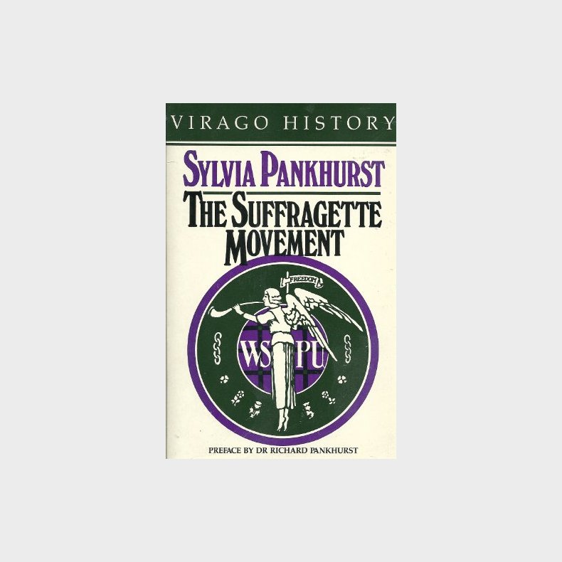 Suffragette Movement: An Intimate Account of Persons and Ideals