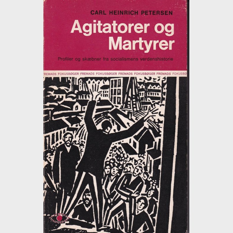 Agitatorer og Martyrer - Profiler og skbner fra socialismens verdenshistorie