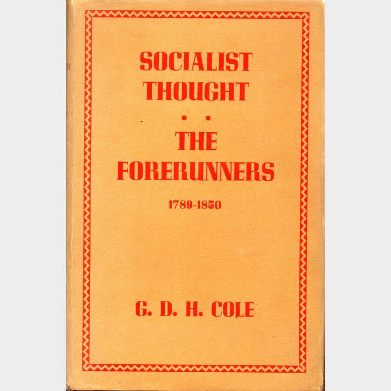 A History of Socialist Thought #1 - Volume I: The Forerunners 1789-1850