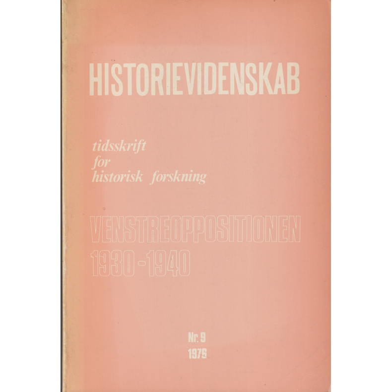 Historievidenskaben #9 - Venstreoppositionen 1930-1940