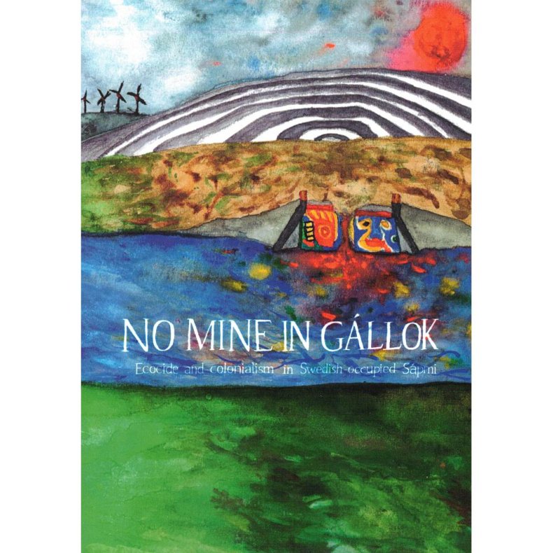 No Mine In Gllok - Ecocide and coloniaism in Swedish-occupied Spmi