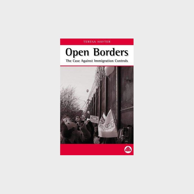 Open Borders - The Case Against Immigration Controls