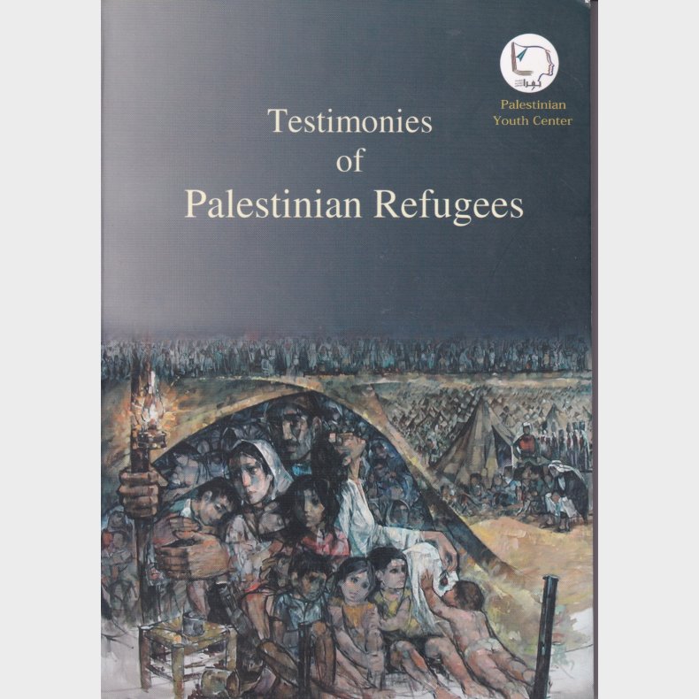 Testimonies of Palestinian Refugees