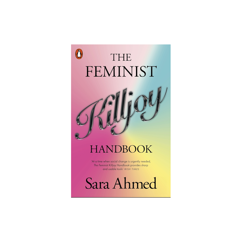 The Feminist Killjoy Handbook