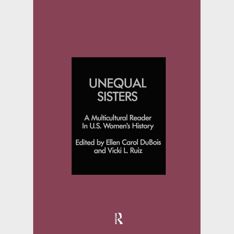 Unequal Sisters: A multicultural reader in US women's history