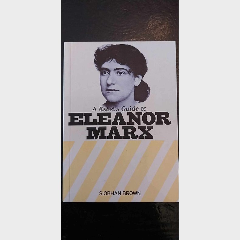 A Rebel's Guide to Eleanor Marx