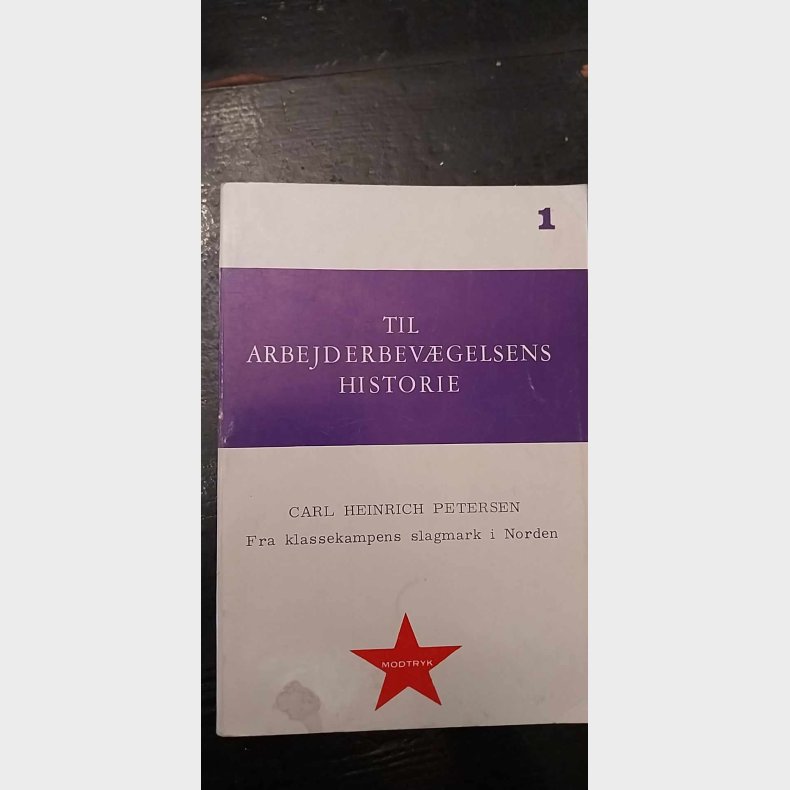 Til arbejderbevgelsens historie - Fra klassekampens slagsmark i Norden