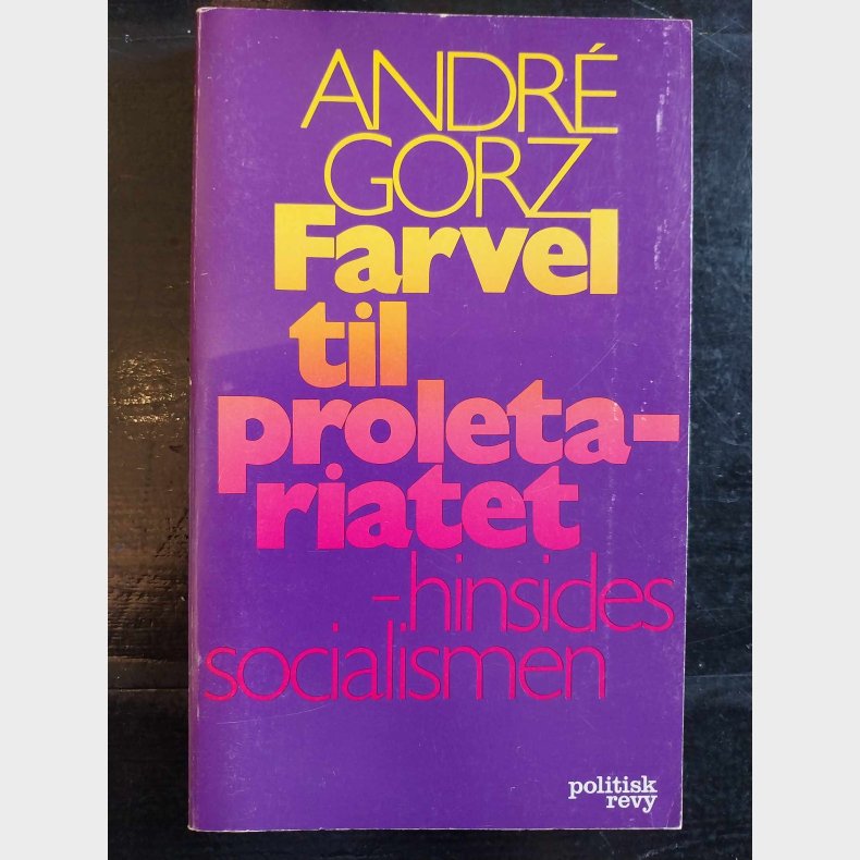 Farvel til Proletariatet - hinsides socialismen