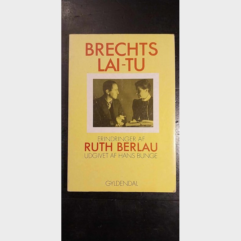 Brechts Lai-tu Erindringer og notater af Ruth Berlau - udgivet af Hans Bunge