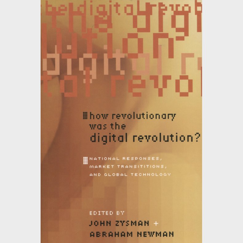 How revolutionary was the digital revolution?